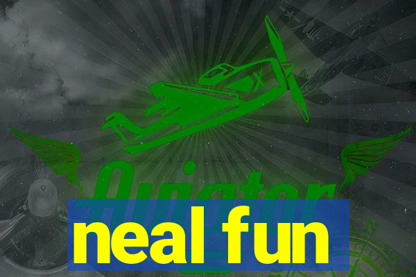 neal fun